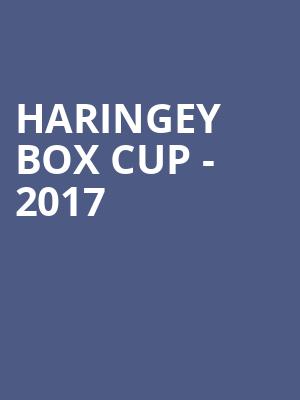 Haringey Box Cup - 2017 at Alexandra Palace